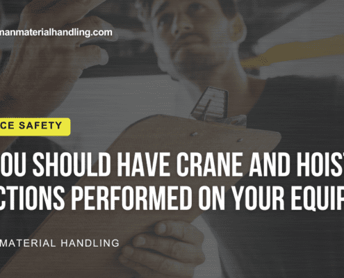 Why you should have crane and hoist inspections performed on your equipment for workplace safety by Harriman Material Handling
