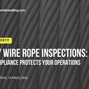 Monthly Wire Rope Hoist Inspections: How OSHA compliance protects your Operations. A Workplace Safety piece by Harriman Material Handling