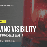 Improving Visibility as a Benefit to Workplace Safety by Harriman Material Handling